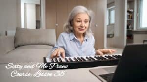 Piano Lesson 38: Piano Perseverance and Aging Well